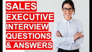 SALES EXECUTIVE Interview Questions And Answers [upl. by Noffihc]