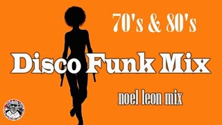 Old School 70s amp 80s Disco Funk Mix 70  Dj Noel Leon [upl. by Esile890]