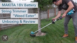 MAKITA 18V Brushless Battery quotCordlessquot String Trimmer  Weed Eater Unboxing amp Review [upl. by Finegan682]