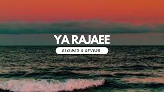 ya rajaee  slowed  reverb [upl. by Rehc]