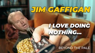 quotI love doing NOTHINGquot  Jim Gaffigan Stand up Beyond the Pale [upl. by Unity]