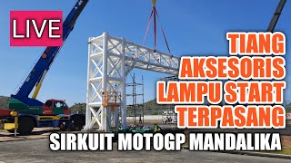 TIANG PANCANG AKSESORIS LAMPU START SIRKUIT MANDALIKA [upl. by Dupaix]