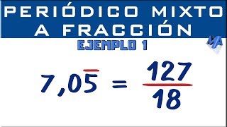 Convertir decimal periódico mixto a fracción  Ejemplo 1 [upl. by Ibrik66]