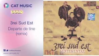 3rei Sud Est  Departe de tine remix [upl. by Margo]