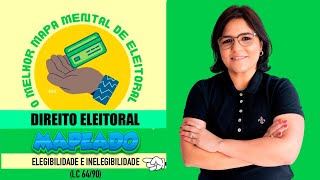 Direito Eleitoral Mapeado  Elegibilidade e Inelegibilidade [upl. by Ala96]