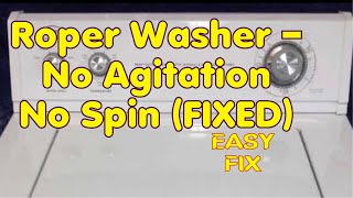 ✨Roper Washer  No Agitation No Spin  EASY FIX ✨ [upl. by Noiraa828]