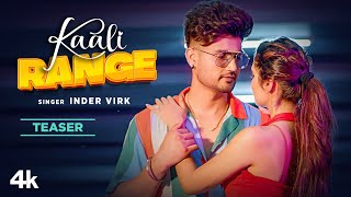 Kaali Range Teaser  Inder Virk  Last Level  Raj  Latest Punjabi Songs 2021 [upl. by Aikcin]