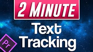 Quick Text Tracking Tutorial in Premiere Pro [upl. by Swamy199]