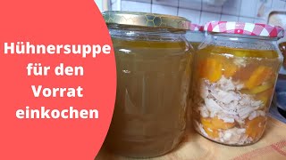 Hühnersuppe für den Vorrat einkochen [upl. by Braasch]