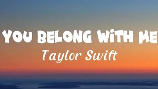 Taylor Swift  You Belong With Me Lyrics [upl. by Eeram]