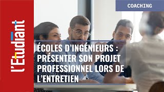 Ecoles d’ingénieurs  présenter son projet professionnel lors de l’entretien de motivation [upl. by Notgnilliw80]