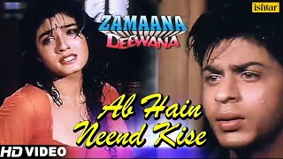 Ab Hain Neend Kise  Official Video Song  Shahrukh Khan Raveena Tandon  Zamaana Deewana [upl. by Calvina]