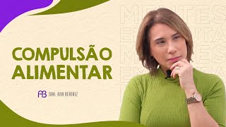 COMPULSÃO ALIMENTAR  ANA BEATRIZ [upl. by Votaw]