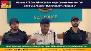 NSG and ATS Goa Police Conduct Major CounterTerrorism Drill in Old Goa Ahead [upl. by Wight326]