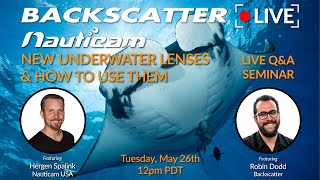 New Underwater Lenses from Nauticam amp How To Use Them Recorded LIVE May 26 2020 [upl. by Maples]