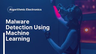 AE016  Malware Detection Using Machine Learning [upl. by Eirollam798]