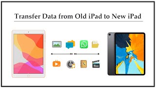 3 Effective Ways to Transfer Data from Old iPad to New iPad [upl. by Flynn]