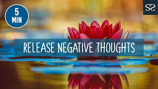 5 Minute Guided Meditation to Release Negative Thoughts and Emotions  Mindfulness Practice [upl. by Smukler]