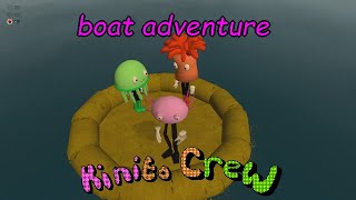 Kinito Crew Ep4  Boat Adventure [upl. by Sellma]