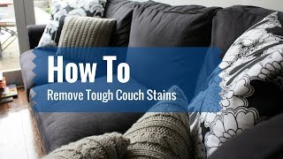 How To Remove Tough Couch Stains [upl. by Elirpa139]