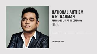 Indian National Anthem  AR Rahman  Performed Live at ISL Ceremony  Audio Version [upl. by Osicnarf649]