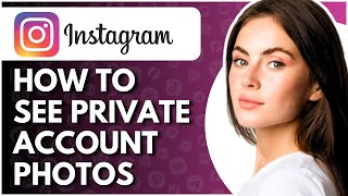 How To See Private Account Photos On Instagram  Full Guide [upl. by Mahau]