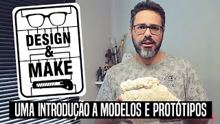 Introdução a Prototipagem  MODELOS amp PROTÓTIPOS [upl. by Anais]