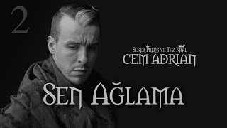 Cem Adrian  Sen Ağlama Official Audio [upl. by Nadeen]