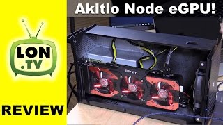 Akitio Node Thunderbolt 3 eGPU Enclosure Review  Add a GPU to a laptop Windows Demo [upl. by Afaw]