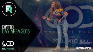 Dytto  FRONTROW  World of Dance Bay Area 2015 WODBAY2015 [upl. by Servais]