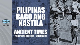 Pilipinas Bago ang Kastila  Ancient Times  Philippine History  Episode 01 [upl. by Katherin465]