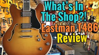 Eastman T486 Review  Whats In The Shop At Davids Guitar Loft [upl. by Diahann]