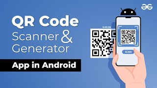 How to Make a QR Code Scanner and Generator App in Android  GeeksforGeeks [upl. by Eveleen]