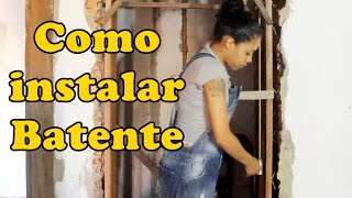 Como instalar batente de porta  com Paloma Cipriano [upl. by Anyak]