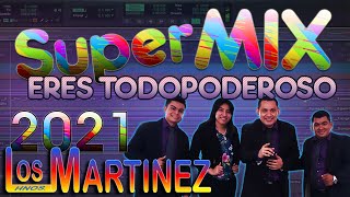 Los Hermanos Martinez de El Salvador  Super Mix Eres Todopoderoso 2021  Alegres para Cristo  New [upl. by Eiramac]