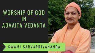 Worship of God in Advaita Vedanta  Swami Sarvapriyananda [upl. by Dahij479]