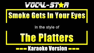 Smoke Gets In Your Eyes Karaoke  The Platters Karaoke Version [upl. by Alisia]