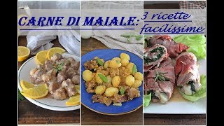 CARNE DI MAIALE 3 ricette facilissime [upl. by Innavoeg]