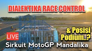 DIALEGTIKA RACE CONTROL amp AKTIVITAS KERJA SIRKUIT MANDALIKA [upl. by Bevis]