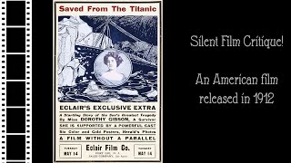 Silent Film Critique Saved From the Titanic 1912 Lost [upl. by Pass736]