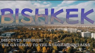 Bishkek Exploring the Attractions Culture and Cuisine of Kyrgyzstans Capital [upl. by Ailima]