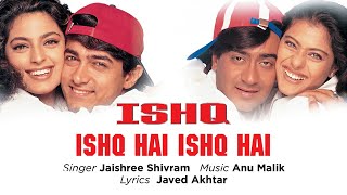 Ishq Hai Ishq Hai Best Song  IshqAamir KhanAjay DevganKajolJuhiJaishree Shivram [upl. by Aihtela207]