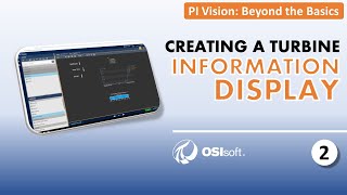 PI Vision Beyond the Basics  Creating a Turbine Information Display [upl. by Lonnard]