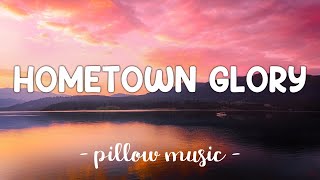 Hometown Glory  Adele Lyrics 🎵 [upl. by Eirhtug]