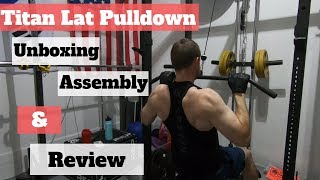 Titan lat pulldown unboxing assembly and review [upl. by Nailliw]