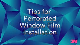 3M Tips for Perforated Window Film Installation [upl. by Ielhsa468]