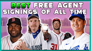 The 10 BEST MLB Free Agent Signings OF ALL TIME [upl. by Keever]