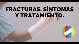 FRACTURAS Síntomas y tratamiento [upl. by Shirk]