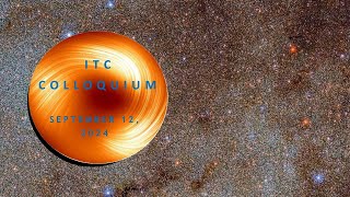 ITC Colloquium September 12 2024 [upl. by Rolando]