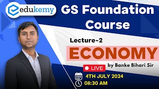 Edukemys GS Foundation Course Economy by Banke Bihari Sir  Lecture2  UPSC CSE 2025 iasprep [upl. by Daniala260]